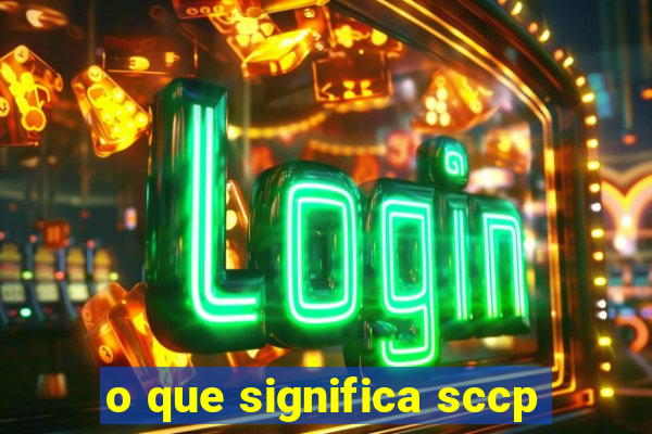 o que significa sccp